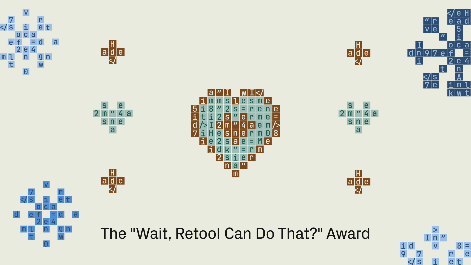 ASCII art shapes made of brown, green, and blue characters on a light background, including a large heart. Text below reads: The "Wait, Retool Can Do That?" Award.